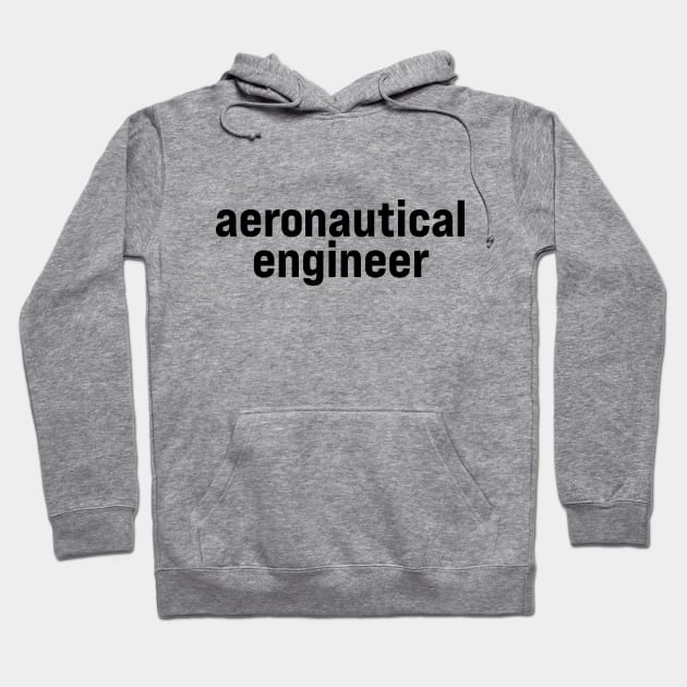 Aeronautical Engineer Hoodie by ElizAlahverdianDesigns